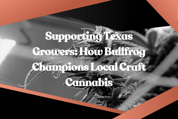 Supporting Texas Growers blog cover image featuring cannabis plant background with bold white text and modern orange-black design.